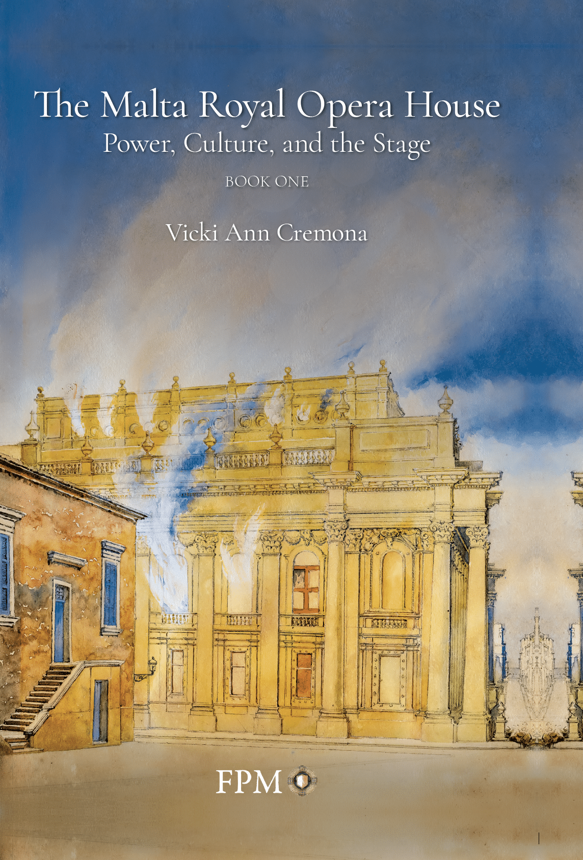 The Malta Royal Opera House: Power, Culture, and the Stage