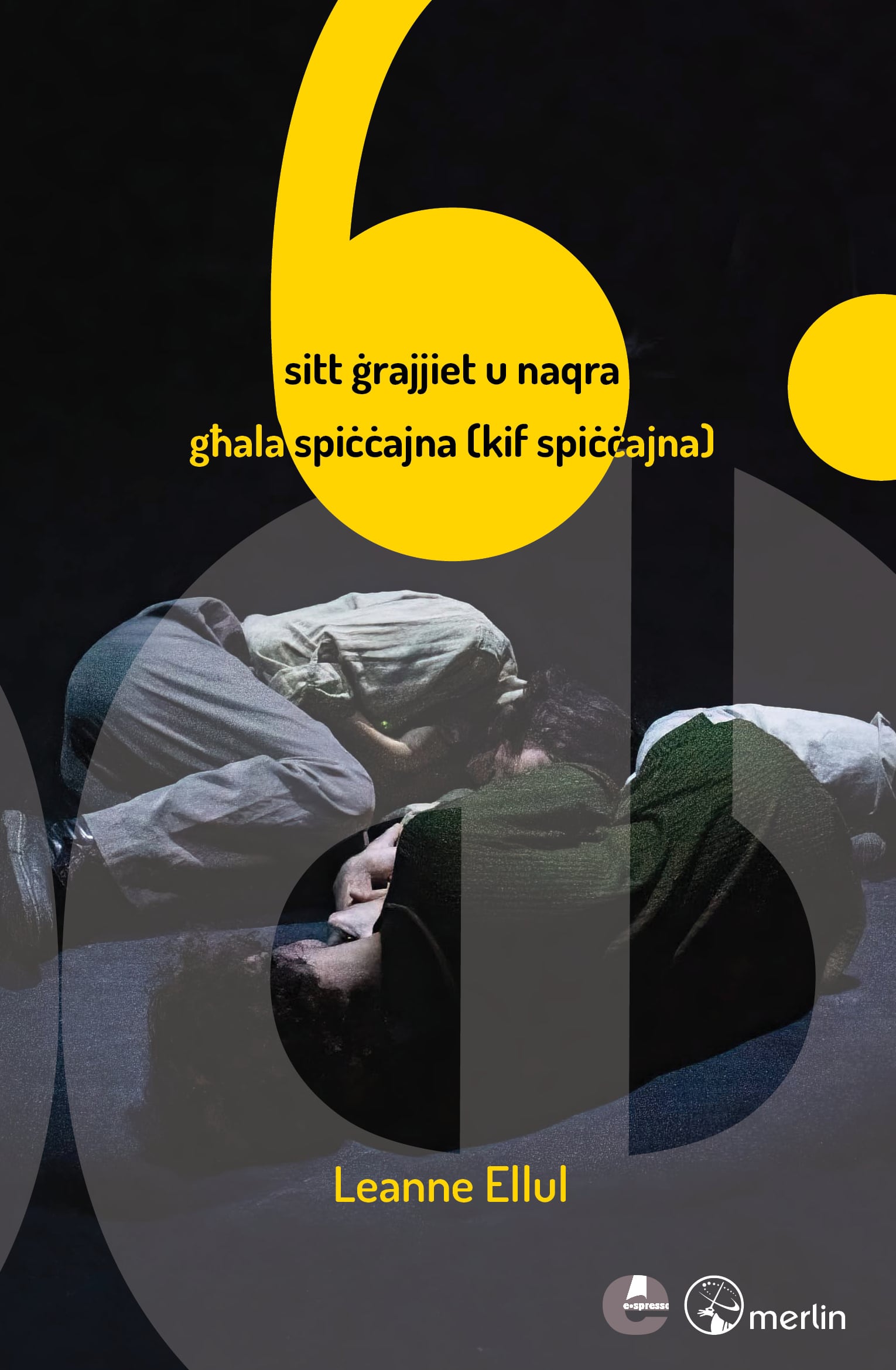 sitt ġrajjiet u naqra għala spiċċajna (kif spiċċajna)