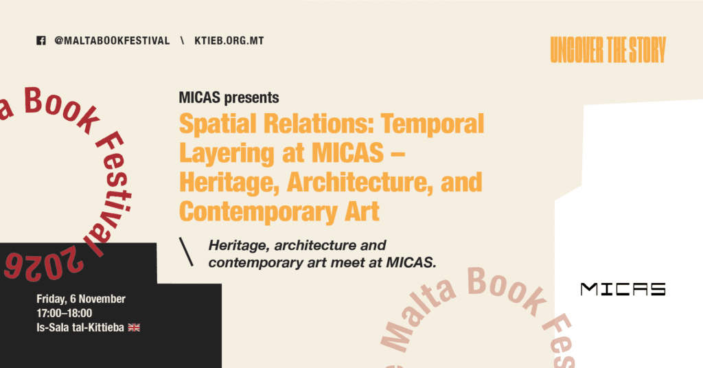 Relazzjonijiet Spazjali: Saffi ta’ Żmien fil-MICAS – Wirt, Arkitettura, u Arti Kontemporanja – MICAS 🇬🇧