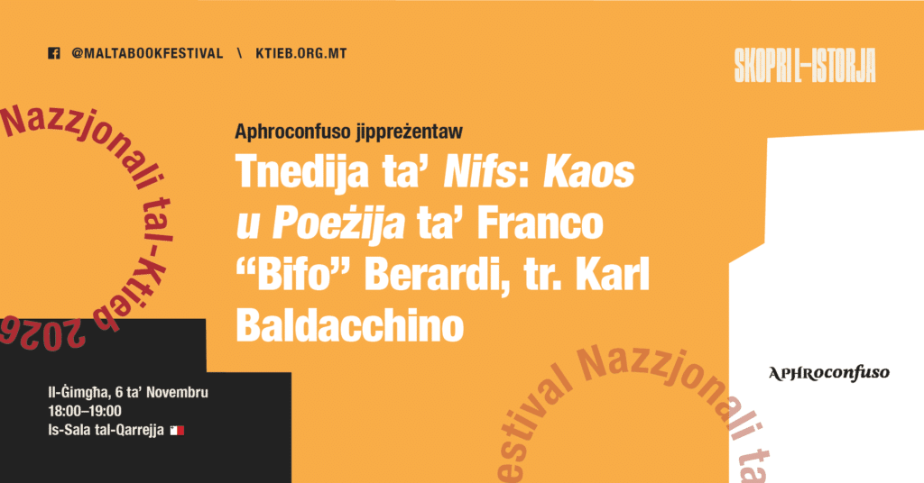 Preżentazzjoni ta’ ‘Nifs: Kaos u Poeżija’ ta’ Franco “Bifo” Berardi, tr. Karl Baldacchino – Aphroconfuso 🇲🇹