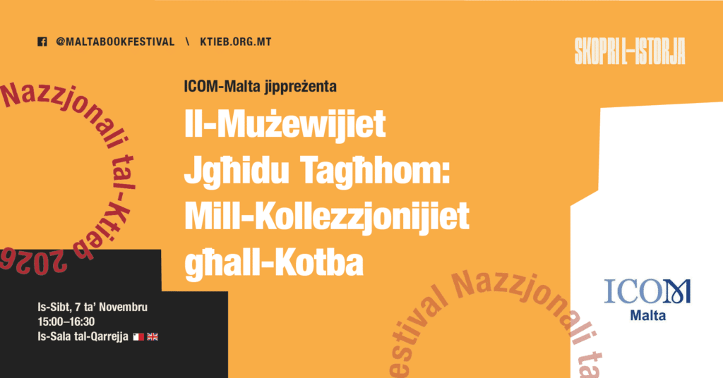 Il-Mużewijiet Jgħidu Tagħhom: Mill-Kollezzjonijiet għall-Kotba – ICOM-Malta 🇬🇧🇲🇹